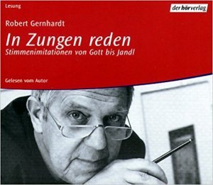 gebrauchtes Hörbuch – Robert Gernhardt – In Zungen reden. Stimmenimitationen von Gott bis Jandl. Lesung. Live-Mitschnitt (2 Audio-CDs)