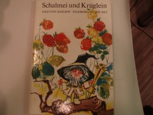 gebrauchtes Buch – Valentin Katajew – Schalmei und Krüglein