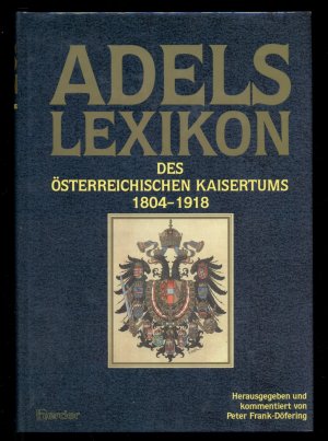 Adelslexikon des österreichischen Kaisertums 1804-1918