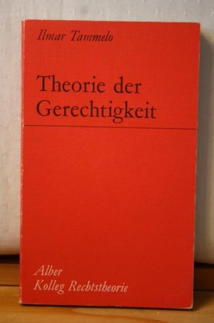 Theorie der Gerechtigkeit (Kolleg Rechtstheorie, Bd. I, 1)