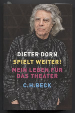 gebrauchtes Buch – Dieter Dorn – Spielt weiter! Mein Leben für das Theater. Autobiographie.