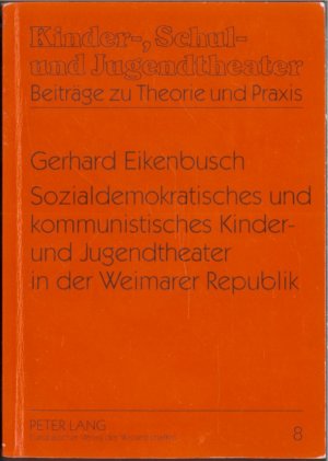 Sozialdemokratisches und kommunistisches Kinder- und Jugendtheater in der Weimarer Republik