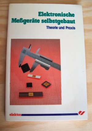 gebrauchtes Buch – Elektronische Messgeräte selbstgebaut. Theorie und Praxis.