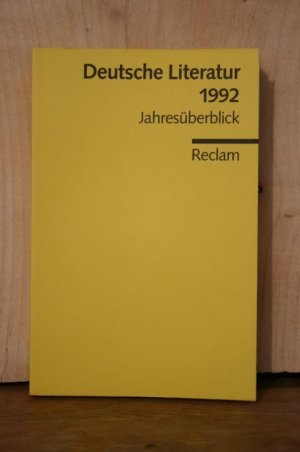 gebrauchtes Buch – Görtz, Franz Josef; Hage, Volker; Wittstock, Uwe – Deutsche Literatur 1992. Jahresüberblick