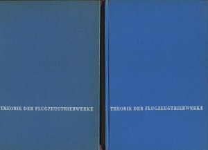 Theorie der Flugzeugtriebwerke. 2 Bände. 1: Grundlagen der Thermodynamik und Gasdynamik, 2: Theorie der Strahltriebwerke