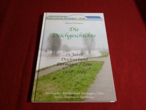 gebrauchtes Buch – Breimann Eduard – DIE DEICHGESCHICHTE. 75 Jahre Deichverband Dormagen/Zons 1928 - 2003