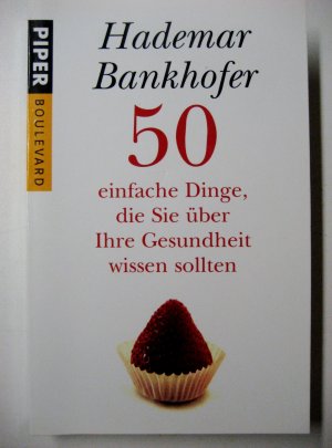 50 einfache Dinge, die Sie über Ihre Gesundheit wissen sollten