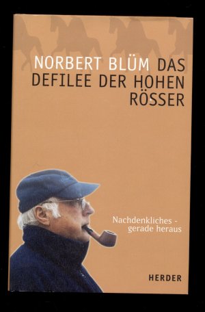 gebrauchtes Buch – Blüm, Norbert – Das Defilee der hohen Rösser /Nachdenkliches-gerade heraus