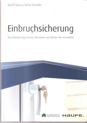 Einbruchsicherung. So schützen Eigentümer, Vermieter und Mieter ihre Immobilie