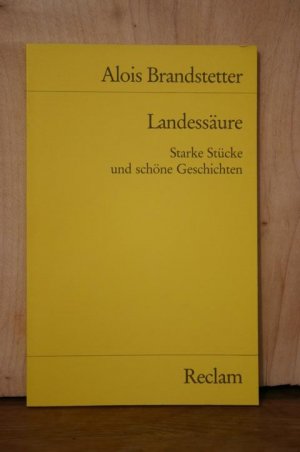 gebrauchtes Buch – Brandstetter, Alois; Schrader – Landessäure. Starke Stücke und schöne Geschichten