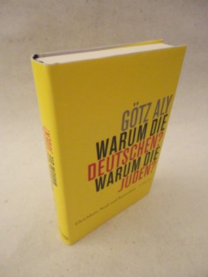 gebrauchtes Buch – Götz Aly – Warum die Deutschen? Warum die Juden? Gleichheit, Neid und Rassenhass 1800-1933 * mit O r i g i n a l - S c h u t z u m s c h l a g Dieses Buch wird von uns nur zur staatsbürgerlichen Aufklärung und zur Abwehr verfassungswidriger Bestrebungen angeboten (§86 StGB)