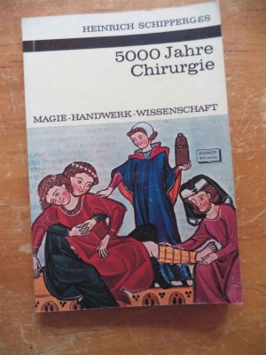 5000 Jahre Chirurgie - Magie, Handwerk, Wissenschaft - Band 253