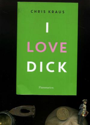 gebrauchtes Buch – chris Kraus – I love Dick.