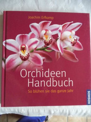 Orchideen Handbuch - So blühen sie das ganze Jahr