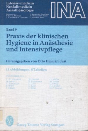 Praxis der klinischen Hygiene in Anästhesie und Intensivpflege. Band 9 derReihe Intensivmedizin Notfallmedizin Anästesiologie