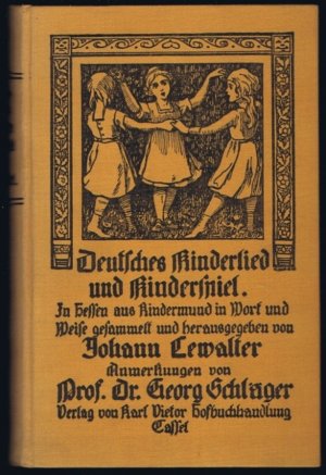 antiquarisches Buch – Lewalter, Johann - Hrsg – Deutsches Kinderlied und Kinderspiel, in (Hessen) Kassel aus Kindermund in Wort und Weise gesammelt und herausgegeben von Johann Lewalter.