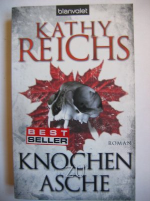 gebrauchtes Buch – Kathy Reichs – Knochen zu Asche. Roman. Aus dem Amerikanischen von Klaus Beer