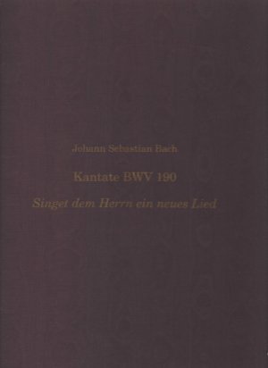 Kantate BWV 190 : Singet dem Herrn ein neues Lied (Faksimile des autographen Partiturfragments)