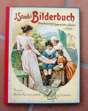 J.Staubs Bilderbuch Anschauungs-Unterricht für Kinder mit Text