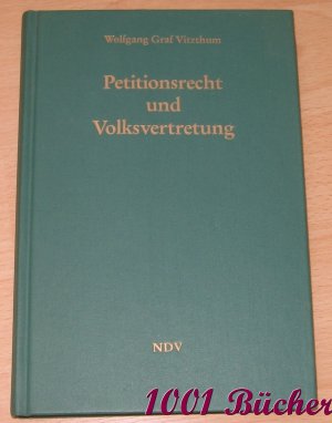 Petitionsrecht und Volksvertretung - Zu Inhalt und Schranken des parlamentarischen Petitionsbehandlungsrechts