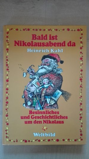 Bald ist Nikolausabend da - Besinnliches und Geschichtliches um den Nikolaus