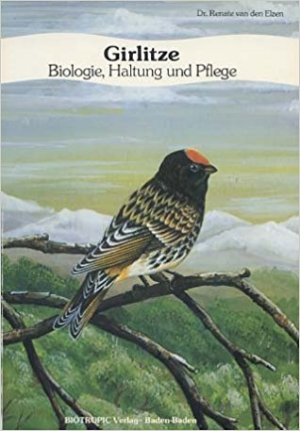 gebrauchtes Buch – Dr. Renate van den Elzen – Girlitze - Biologie, Haltung und Pflege