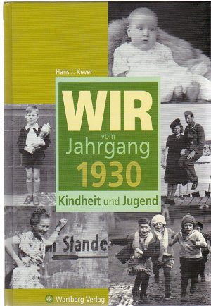 gebrauchtes Buch – Willmann Günther u.a. – Konvolut 1.) Wir vom Jahrgang 1928 - Kindheit und Jugend; 2.) Wir vom Jahrgang 1930; 3.) Wir vom Jahrgang 1935; 3a.) Wir vom Jahrgang 1934 4:) Wir vom Jahrgang 1937; 5.) Wir vom Jahrgang 1938; 6.) Wir vom Jahrgang 1940; 7.) Wir vom Jahrgang 1949; 8.) Wir vom Jahrgang 1979