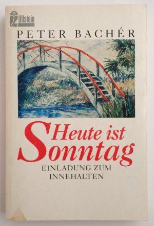 gebrauchtes Buch – Peter Bachér – Heute ist Sonntag. Einladung zum Innehalten.