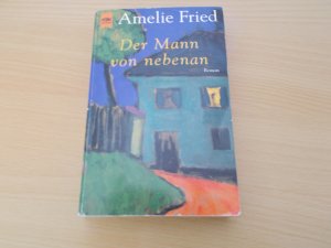 gebrauchtes Buch – Amelie Fried – Der Mann von nebenan