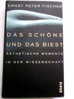 gebrauchtes Buch – Fischer, Ernst P – Das Schöne und das Biest