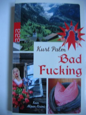 gebrauchtes Buch – Kurt Palm – Bad Fucking. Kein Alpen-Krimi