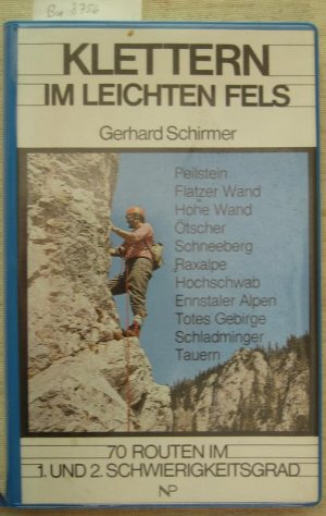 Klettern im leichten Fels. 70 Routen im 1. und 2. Schwierigkeitsgrad: Peilstein, Flatzer Wand, Hohe Wand, Ötscher, Schneeberg, Raxalpe, Hochschwab, Ennstaler […]