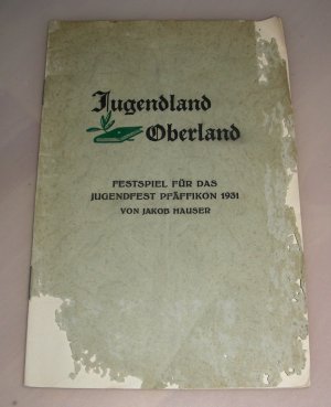 Jugendland Oberland - Festspiel für das Jugendfest Pfäffikon 1931