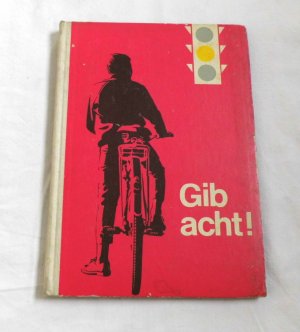 antiquarisches Buch – Gib acht - Straßenverkehrskunde Klasse 5 - 6 - 7 - DDR Schulbuch 1963