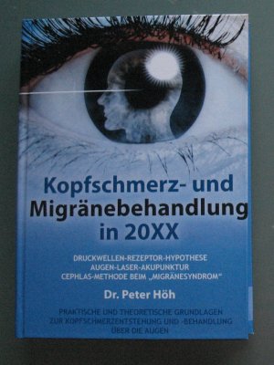 Kopfschmerz- und Migränebehandlung in 20XX. Druckwellen-Rezeptor-Hypothese, Augen-Laser-Akupunktur, Cephlas-Methode beim "Migränesyndrom". Praktische […]