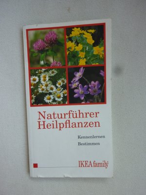 Naturführer Heilpflanzen - Kennenlernen Bestimmen - Sonderausgabe des GU-Naturführers für IKEA family