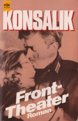 gebrauchtes Buch – Heinz G. Konsalik – Fronttheater