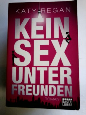 gebrauchtes Buch – Katy Regan – Kein Sex unter Freunden