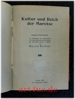 Kultur und Reich der Marotse. Inaugural-Disseration zur Erlangung der Doktorwürde der hohen philosophischen Fakultät der Universität Leipzig.