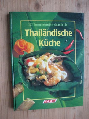 Thailand : Schlemmerreise durch die Thailändische Küche