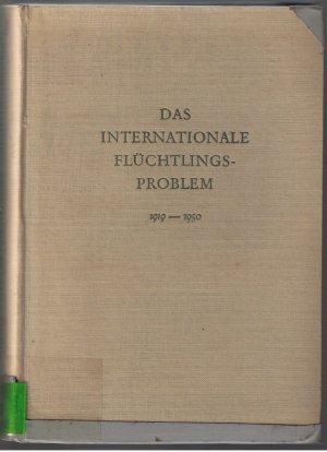 Das Internationale Flüchtlingsproblem - 1919 - 1951