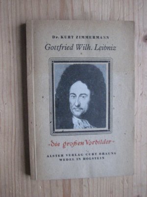 antiquarisches Buch – Dr. Kurt Zimmermann – Gottfried Wilhelm Leibniz - Aus der Reihe die großen Vorbilder