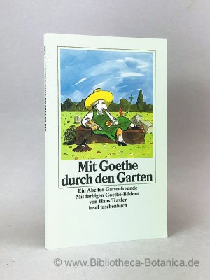 gebrauchtes Buch – Goethe, Johann Wolfgang von – Mit Goethe durch den Garten., Ein ABC für Gartenfreunde.