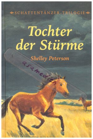 gebrauchtes Buch – Shelley Peterson – Schattentänzer-Trilogie / Tochter der Stürme