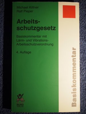 Arbeitsschutzgesetz : Basiskommentar mit der neuen Lärm- und Vibrations-Arbeitsschutzverordnung.