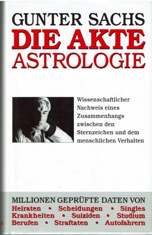 Die Akte Astrologie - Wissenschaftlicher Nachweis eines Zusammenhangs zwischen den Sternzeichen und dem meschlichen Verhalten.