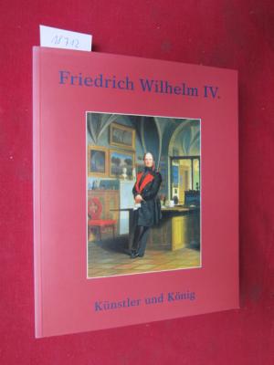 Friedrich Wilhelm IV., Künstler und König, zum 200. Geburtstag : Ausstellung vom 8. Juli bis 3. September 1995, Neue Orangerie im Park Sanssouci. Stiftung […]