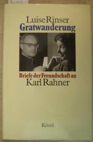 gebrauchtes Buch – Rinser, Luise und Bogdan Snela – Gratwanderung. Briefe der Freundschaft an Karl Rahner 1962-1984. Herausgegeben von Bogdan Snela.