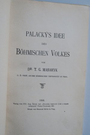 Palacky's Idee des böhmischen Volkes. Erste dt. Ausgabe. Prag, Zalud, 1898. 74 S. Interimsumschl.