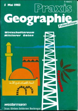 gebrauchtes Buch – Cordes, Rainer - pädagogisch-didaktische Fachzeitschrift – Praxis Geographie 5/1983: WIRTSCHAFTSRAUM MITTLERER OSTEN / mit  2 OH-Folien "Abu Dhabi"